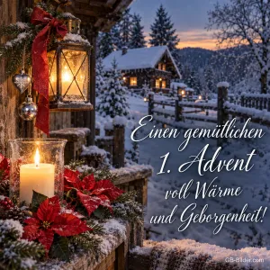 Laterne und Kerze auf einem verschneiten Geländer vor einer Hütte, Text: Einen gemütlichen 1. Advent voll Wärme und Geborgenheit!