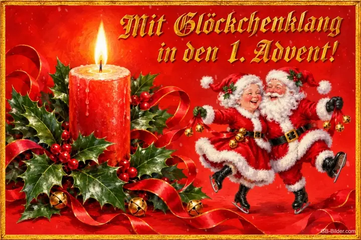Brennende rote Kerze mit Stechpalme, Weihnachtsmann und Frau tanzen, Text: Mit Glöckchenklang in den 1. Advent! Brennende rote Kerze mit Stechpalme, Weihnachtsmann und Frau tanzen, Text: Mit Glöckchenklang in den 1. Advent!