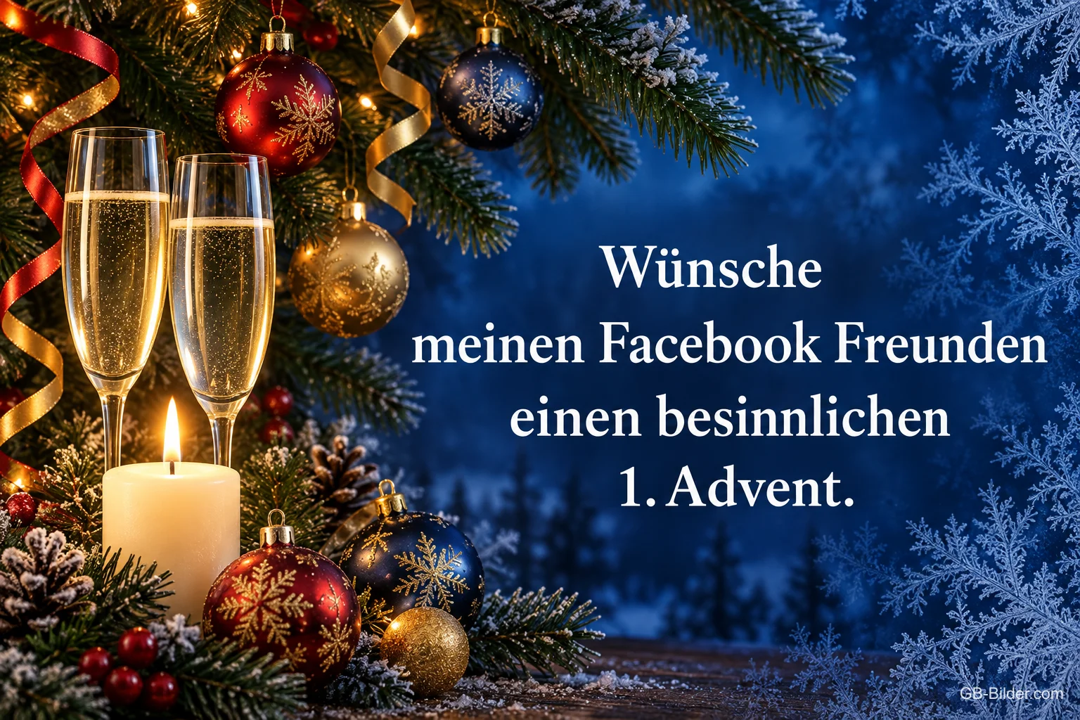 Zwei Sektgläser, eine brennende Kerze und Weihnachtskugeln, Text: Wünsche meinen Facebook Freunden einen besinnlichen 1. Advent.