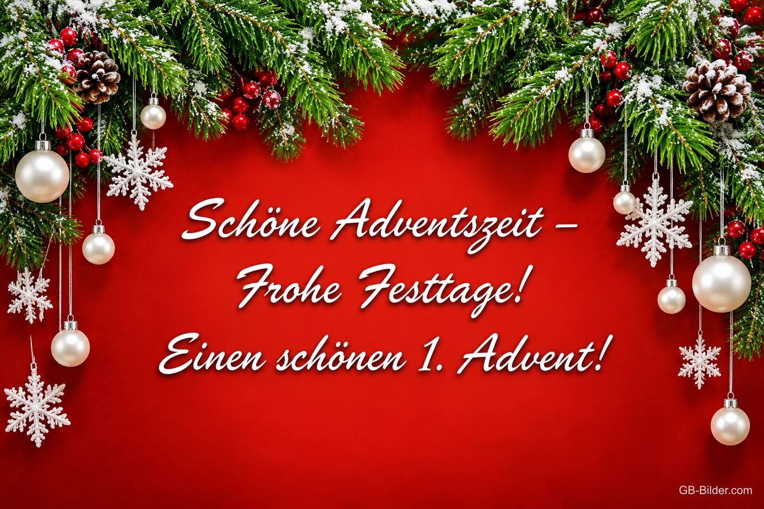 Tannenzweige mit weißen Kugeln und Schneeflocken auf Rot, Text: Schöne Adventszeit – Frohe Festtage! Einen schönen 1. Advent!