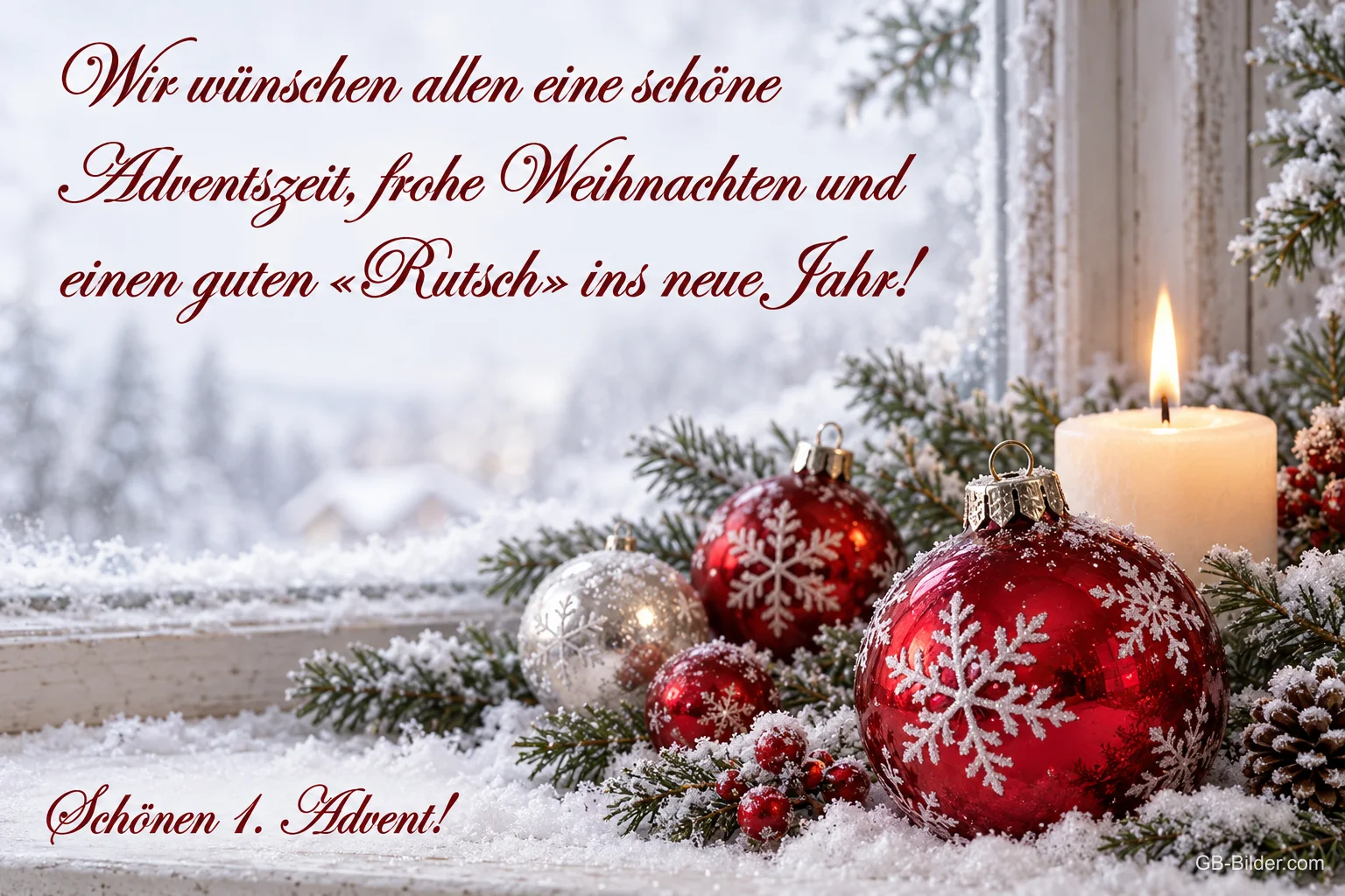 Rote Weihnachtskugeln und brennende Kerze am verschneiten Fenster, Text: Wir wünschen allen eine schöne Adventszeit, frohe Weihnachten und einen guten «Rutsch» ins neue Jahr! Schönen 1. Advent!