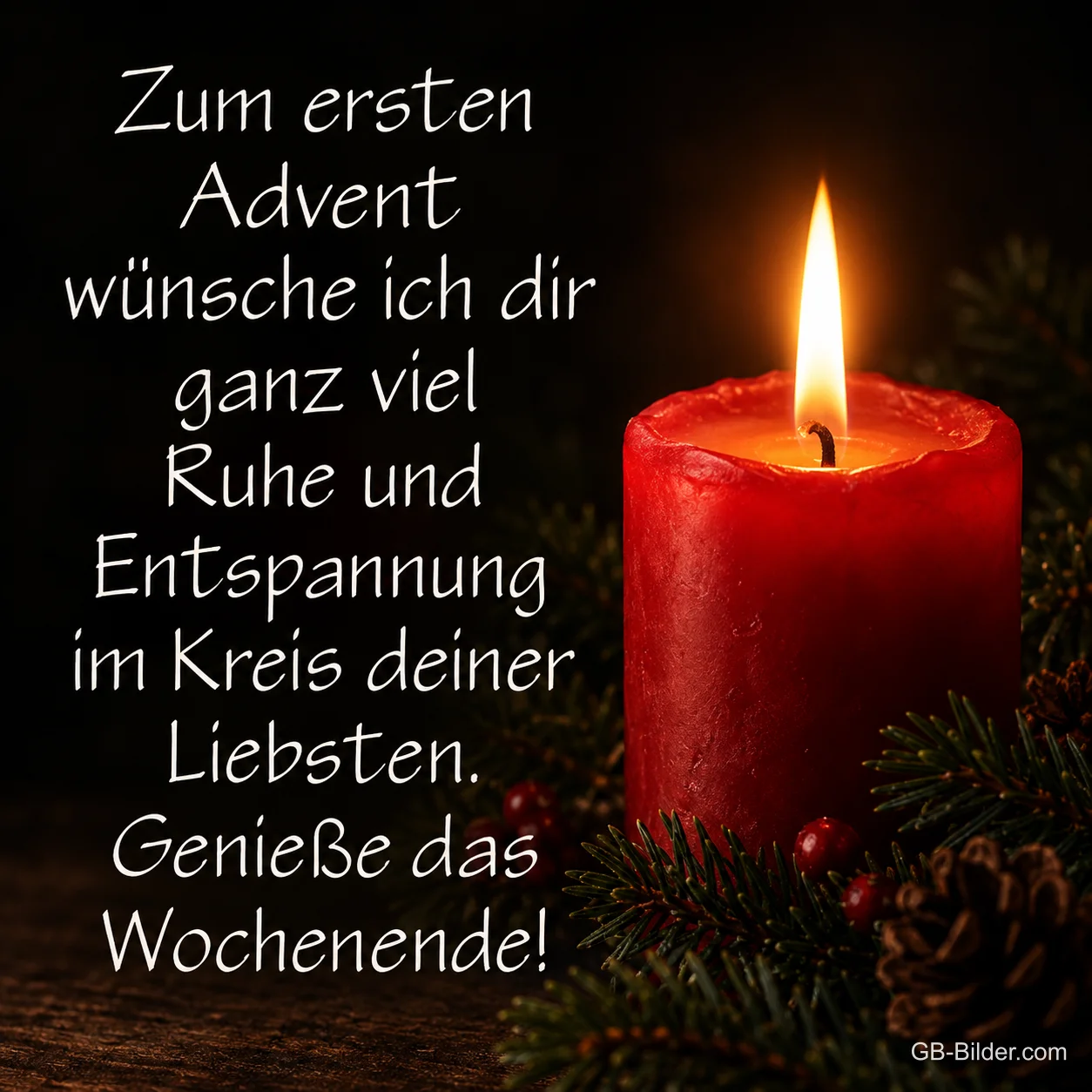 Brennende rote Kerze mit Tannenzweigen, Text: Zum ersten Advent wünsche ich dir ganz viel Ruhe und Entspannung