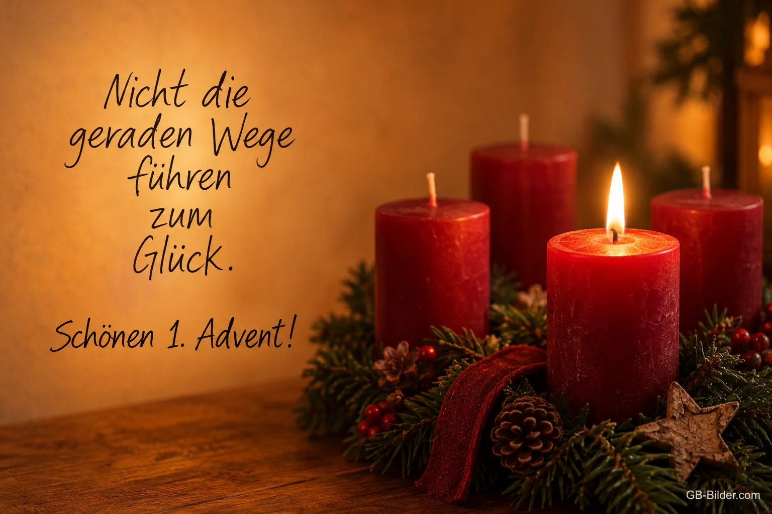 Rote Adventskerzen, Spruch: Nicht die geraden Wege führen zum Glück. Schönen 1. Advent!