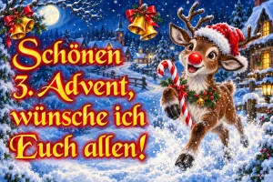 Rentier mit Weihnachtsmütze und Zuckerstange läuft durch ein verschneites Dorf, Text: Schönen 3. Advent, wünsche ich Euch allen!