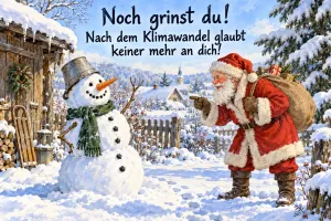 Weihnachtsmann spricht mit einem Schneemann im Schnee, Text: Noch grinst du! – Nach dem Klimawandel glaubt keiner mehr an dich!