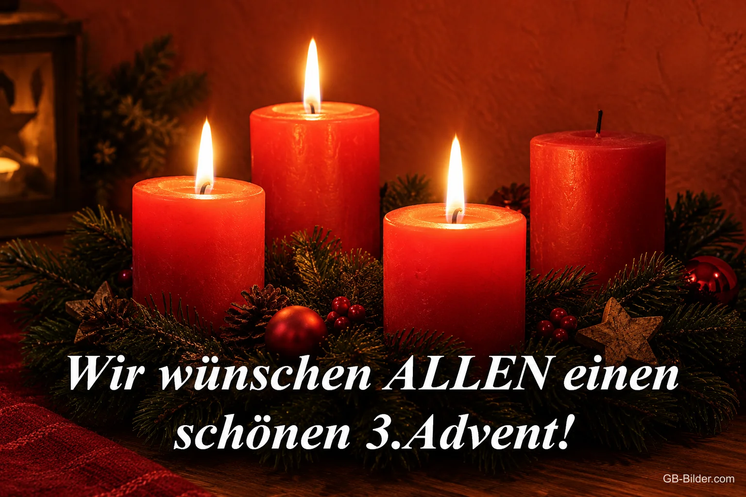 Vier rote Kerzen auf Tannengrün, drei davon brennen, Text: Wir wünschen ALLEN einen schönen 3. Advent! Vier rote Kerzen auf Tannengrün, drei davon brennen, Text: Wir wünschen ALLEN einen schönen 3. Advent!