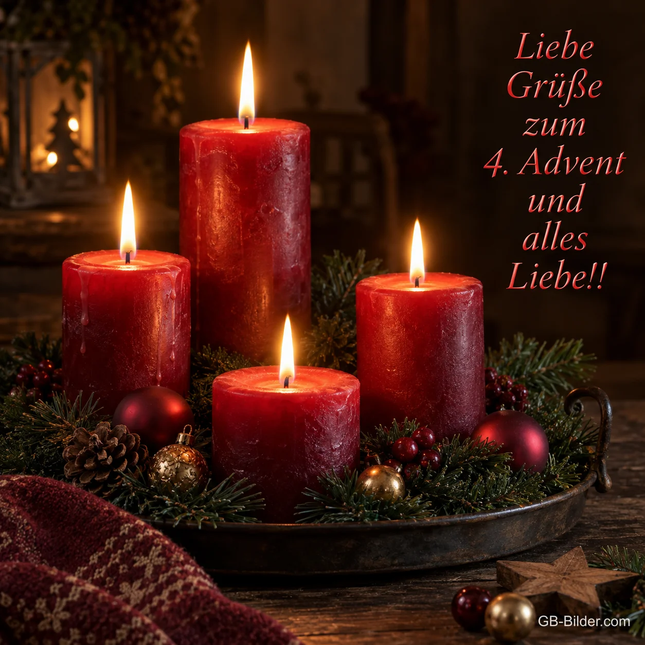 Vier brennende rote Kerzen auf einem Tablett mit Weihnachtsschmuck, Text: Liebe Grüße zum 4. Advent und alles Liebe!!