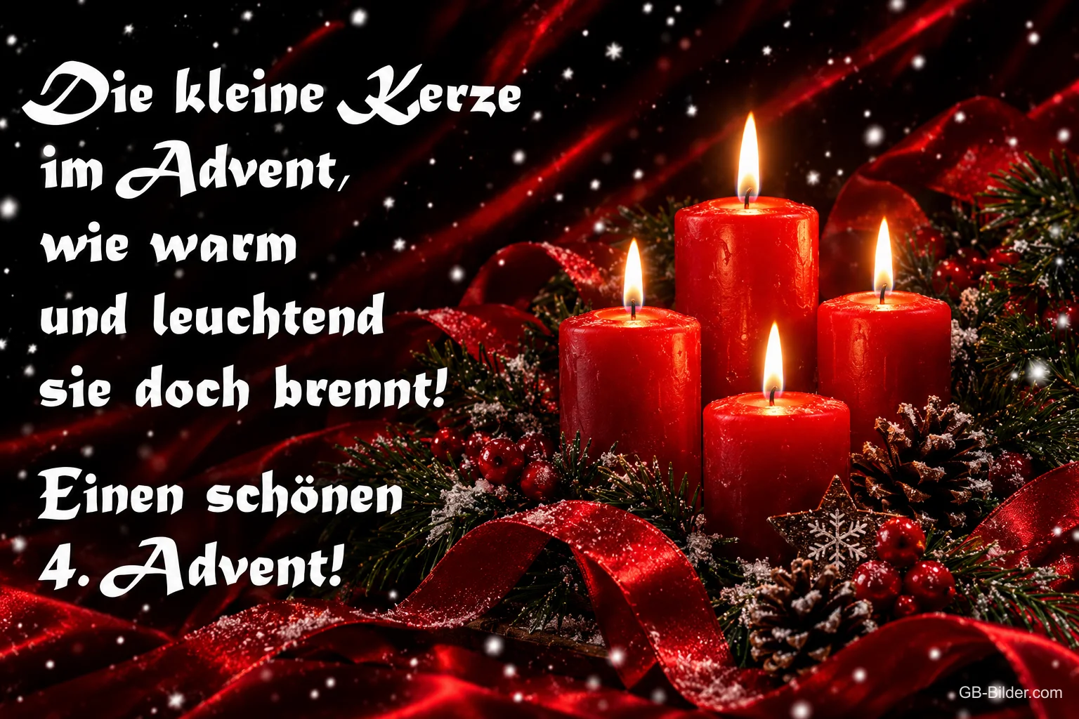 Vier brennende rote Kerzen mit Tannenzapfen und roter Schleife, Text: Die kleine Kerze im Advent, wie warm und leuchtend sie doch brennt! Einen schönen 4. Advent!
