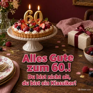 Beerentörtchen mit 60-Kerzen, Text: Alles Gute zum 60.! Du bist nicht alt, du bist ein Klassiker!