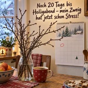 Kahle Kirschzweige stehen in einer Glasvase neben einem Wandkalender und einer Kaffeetasse, Text: Noch 20 Tage bis Heiligabend – mein Zweig hat jetzt schon Stress!