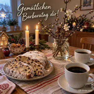 Ein Adventskaffeetisch mit Stollen, Kaffee, Kerzen und blühenden Kirschzweigen, Text: Gemütlichen Barbaratag dir!