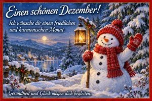 Schneemann mit Laterne winkt vor einem verschneiten Dorf, Text: Einen schönen Dezember! – Ich wünsche dir einen friedlichen und harmonischen Monat. Gesundheit und Glück mögen dich begleiten.