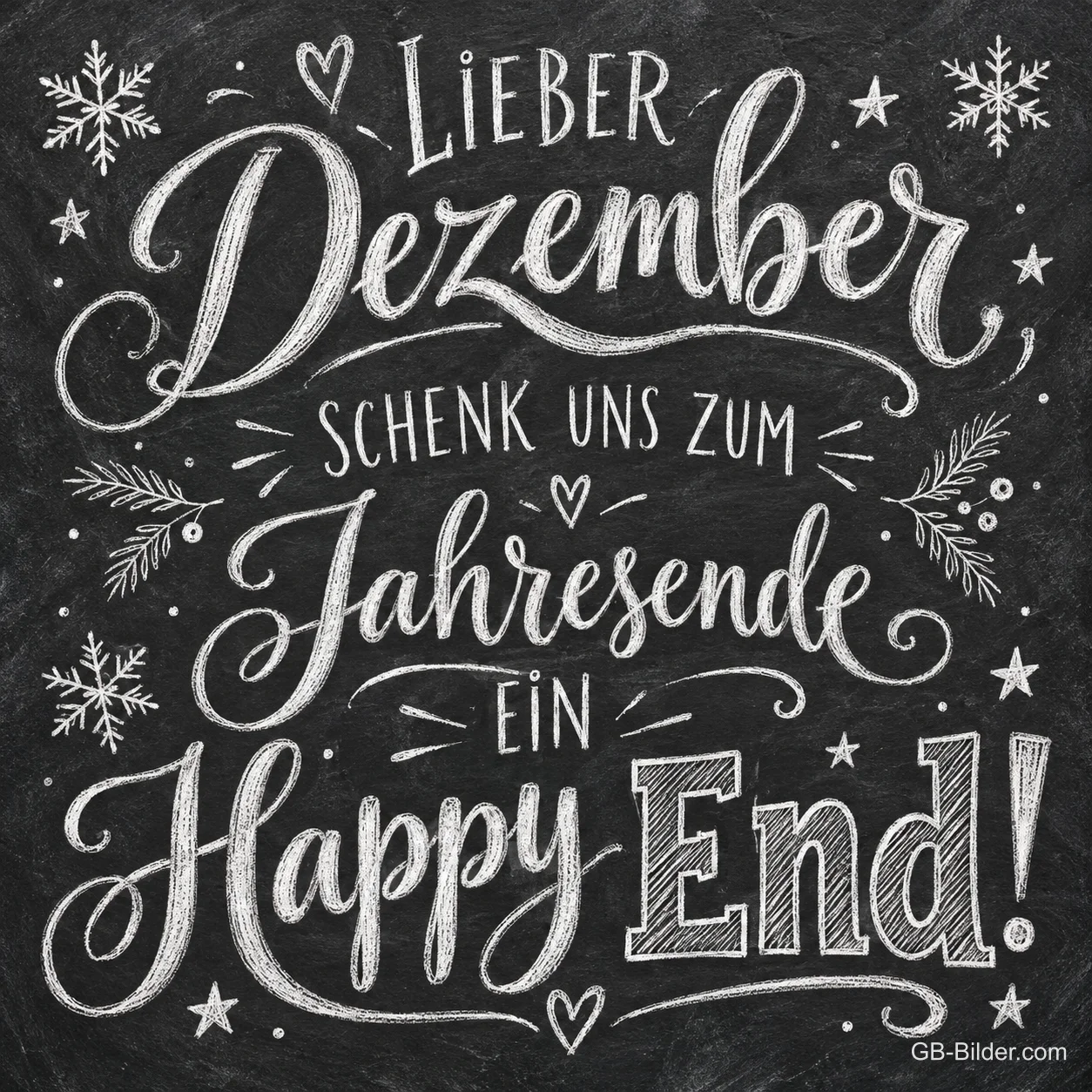 Kreideschrift mit Schneeflocken und Sternen auf einer Tafel, Text: Lieber Dezember, – schenk uns zum Jahresende ein Happy End!
