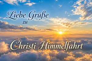Sonnenaufgang über einem Wolkenmeer, Text: Liebe Grüße zu Christi Himmelfahrt