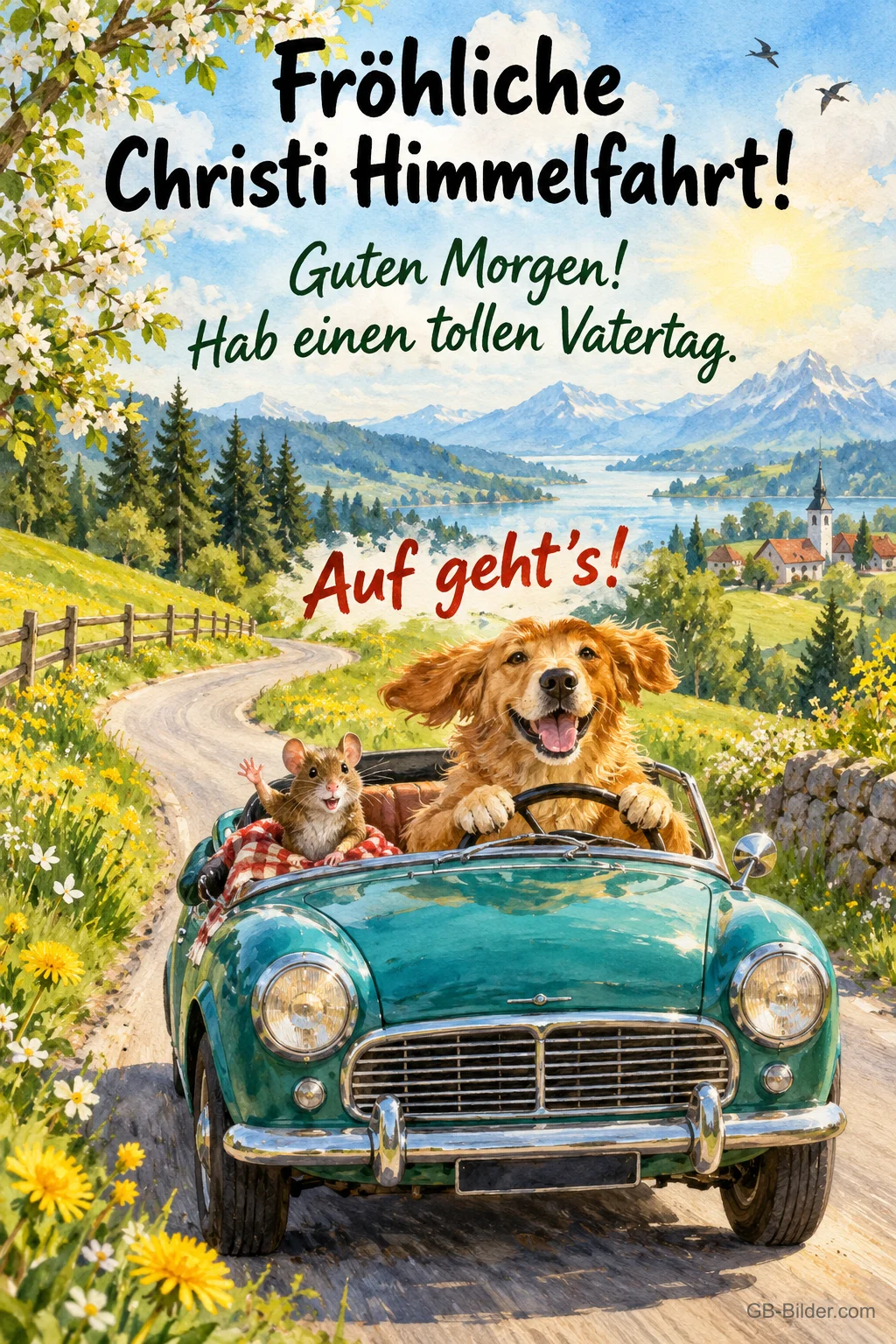 Golden Retriever fährt mit einer Maus im Cabrio durch eine Berglandschaft, Text: Fröhliche Christi Himmelfahrt! – Guten Morgen! Hab einen tollen Vatertag. Auf geht's!