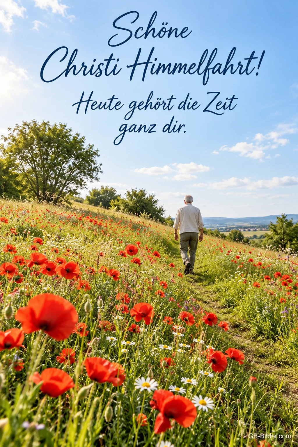 Mann wandert durch eine Mohnblumenwiese, Text: Schöne Christi Himmelfahrt! – Heute gehört die Zeit ganz dir.