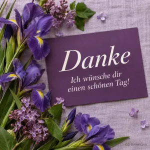 Lila Karte zwischen Iris und Flieder, Text: Danke – Ich wünsche dir einen schönen Tag!