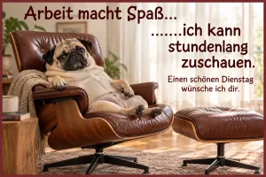 Mops im Sessel, lustiger Spruch, Text: Arbeit macht Spaß