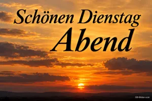 Sonnenuntergang über einer weiten Landschaft, Text: Schönen Dienstagabend