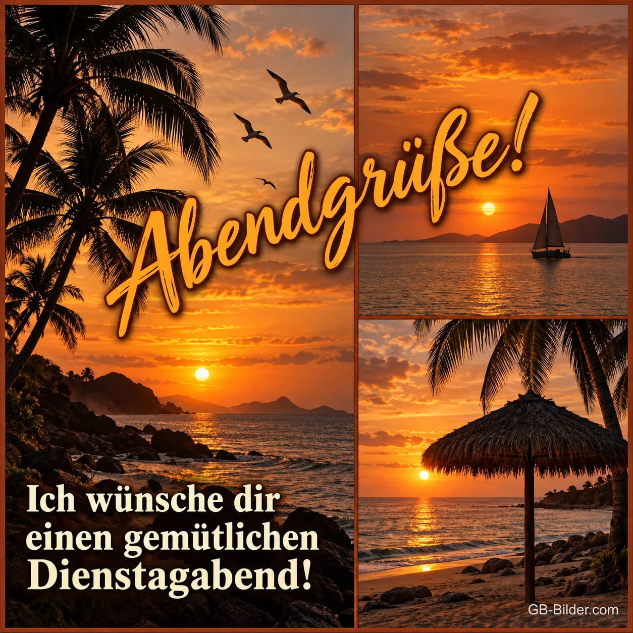 Collage mit Palmen, Segelboot und Sonnenuntergang, Text: Abendgrüße! – Ich wünsche dir einen gemütlichen Dienstagabend! Collage mit Palmen, Segelboot und Sonnenuntergang, Text: Abendgrüße! – Ich wünsche dir einen gemütlichen Dienstagabend!
