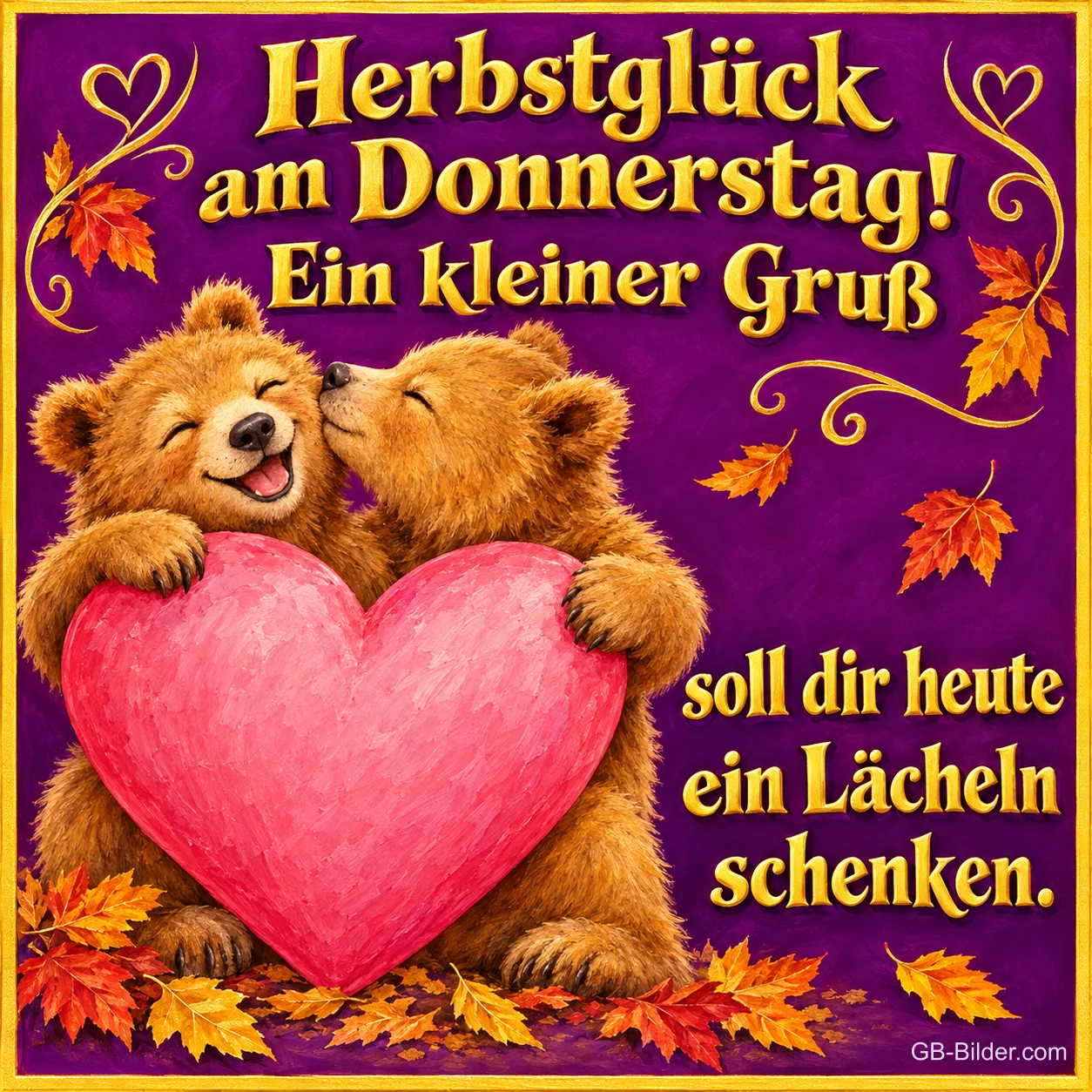 Zwei Bären kuscheln mit einem großen rosa Herz im Herbstlaub, Text: Herbstglück am Donnerstag! Ein kleiner Gruß soll dir heute ein Lächeln schenken. Zwei Bären kuscheln mit einem großen rosa Herz im Herbstlaub, Text: Herbstglück am Donnerstag! Ein kleiner Gruß soll dir heute ein Lächeln schenken.