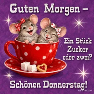 Zwei lachende Mäuse mit Schleifen sitzen in einer rot gepunkteten Tasse mit Zuckerwürfeln, Text: Guten Morgen – Ein Stück Zucker oder zwei? Schönen Donnerstag!