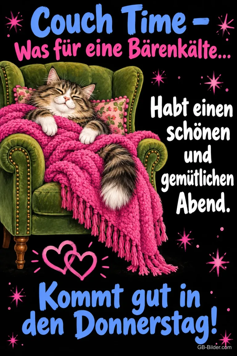Getigerte Katze liegt unter einer pinken Decke im grünen Sessel, Text: Couch Time – Was für eine Bärenkälte… Habt einen schönen und gemütlichen Abend. Kommt gut in den Donnerstag!