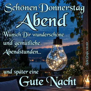 Glühbirne mit Lichterkette auf einer Terrasse über dem See, Text: Schönen Donnerstag Abend – Wünsch Dir wunderschöne und gemütliche Abendstunden.. und später eine Gute Nacht – Liebe Grüße von mir