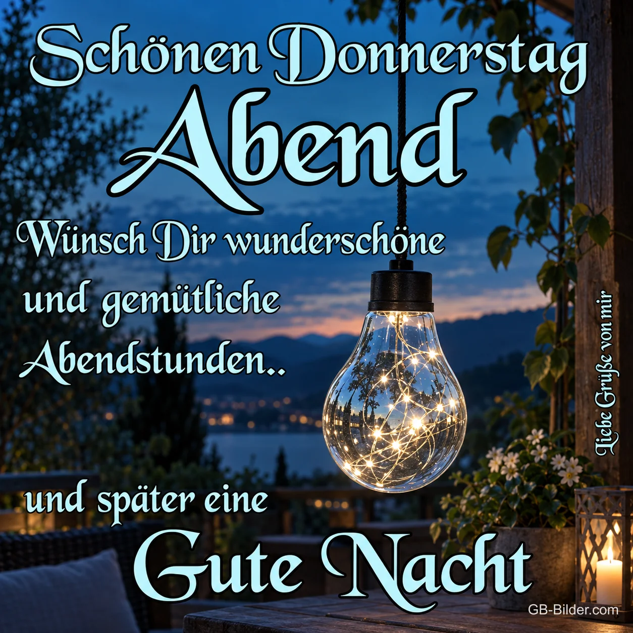 Glühbirne mit Lichterkette auf einer Terrasse über dem See, Text: Schönen Donnerstag Abend – Wünsch Dir wunderschöne und gemütliche Abendstunden.. und später eine Gute Nacht – Liebe Grüße von mir