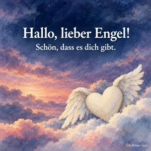 Herz mit Engelsflügeln über Wolken, Text: Hallo, lieber Engel! Schön, dass es dich gibt.