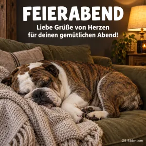Schlafende Bulldogge auf dem Sofa, Text: Feierabend – Liebe Grüße von Herzen für deinen gemütlichen Abend!