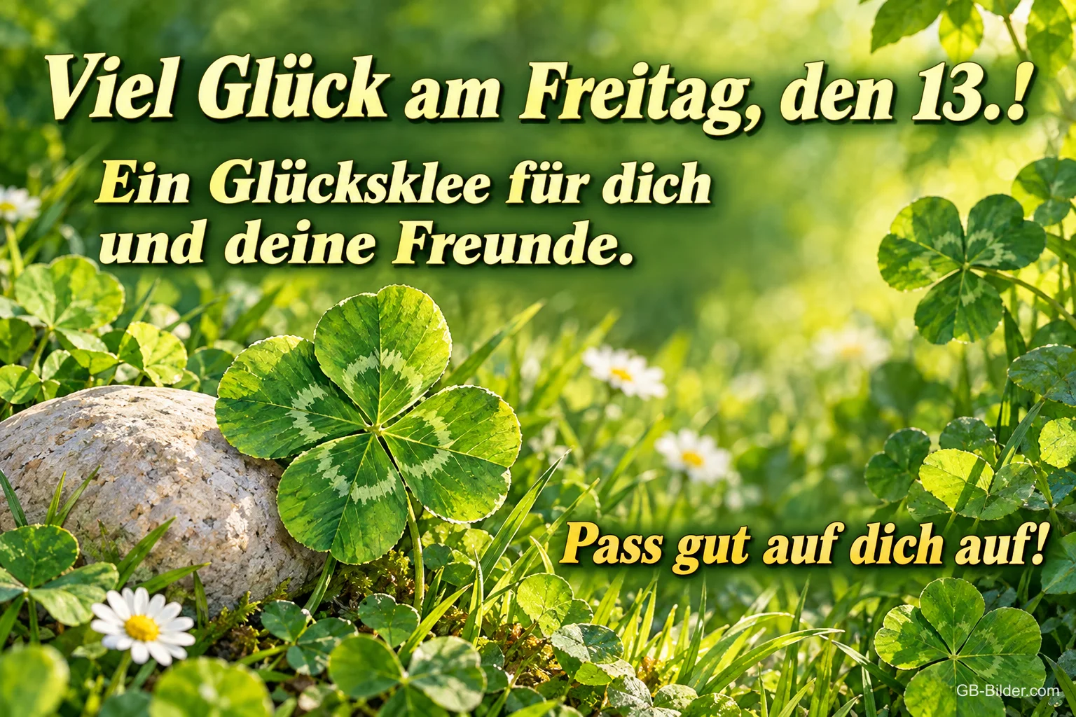 Vierblättriges Kleeblatt neben einem Stein im Gras, Text: Viel Glück am Freitag, den 13.! – Ein Glücksklee für dich und deine Freunde. Pass gut auf dich auf!