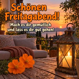 Laterne und Blumen auf einer Terrasse im Sonnenuntergang, Text: Schönen Freitagabend! – Mach es dir gemütlich und lass es dir gut gehen!