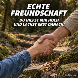 Hand hilft einer anderen hoch, Text: Echte Freundschaft – Du hilfst mir hoch und lachst erst danach!