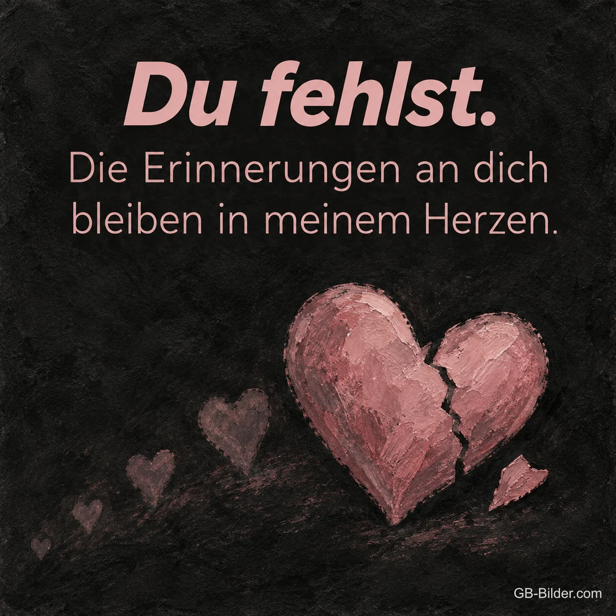 Gemaltes gebrochenes rosa Herz, Text: Du fehlst. Die Erinnerungen an dich bleiben in meinem Herzen. Gemaltes gebrochenes rosa Herz, Text: Du fehlst. Die Erinnerungen an dich bleiben in meinem Herzen.