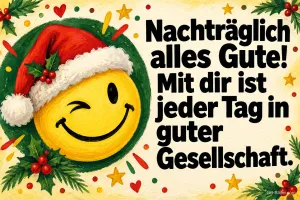 Zwinkernder Smiley mit Weihnachtsmütze zwischen Sternen und Stechpalme, Text: Nachträglich alles Gute! Mit dir ist jeder Tag in guter Gesellschaft.