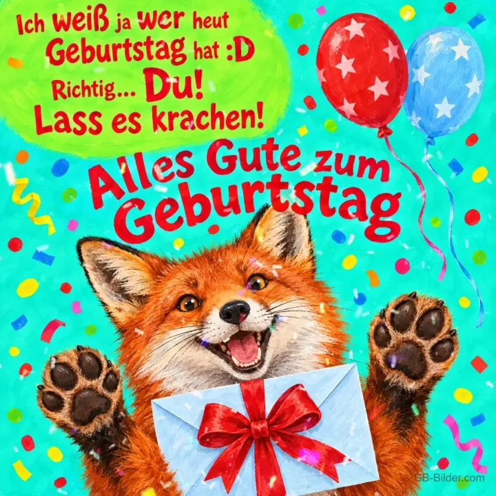 Lachender Fuchs hält einen Umschlag mit roter Schleife, Luftballons und Konfetti, Text: Ich weiß ja wer heut Geburtstag hat :D Richtig… Du! Lass es krachen! Alles Gute zum Geburtstag