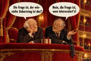 Zwei ältere Herren in der Theaterloge, lustiger Geburtstagsspruch, Text: Die Frage ist, der wievielte Geburtstag ist das