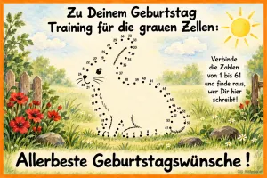 Punkt-zu-Punkt-Rätsel in Form eines Hasen auf einer Wiese, Text: Zu Deinem Geburtstag Training für die grauen Zellen: Verbinde die Zahlen von 1 bis 61 und finde raus, wer Dir hier schreibt! Allerbeste Geburtstagswünsche!