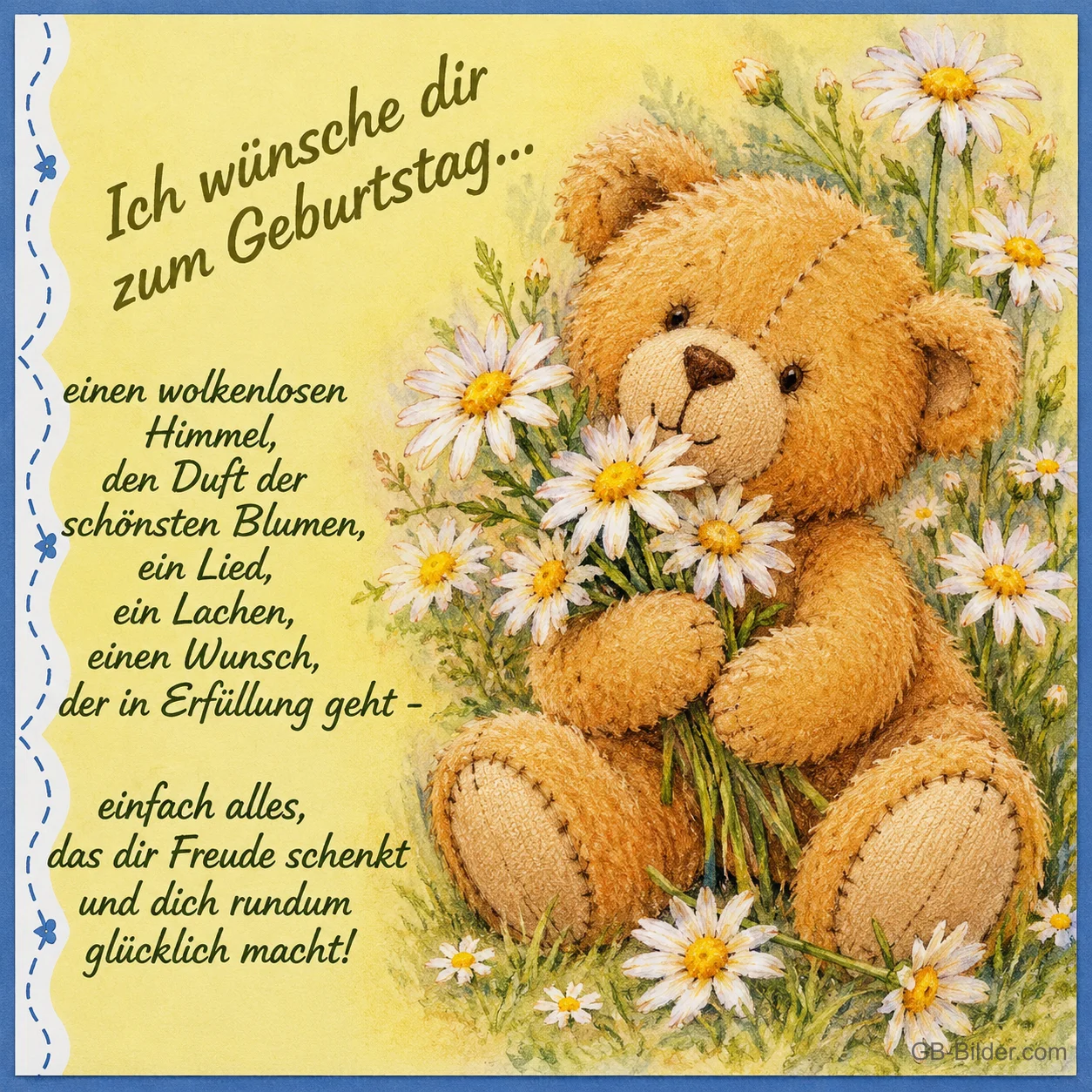 Teddybär mit Margeritenstrauß, Geburtstagswunsch: einen wolkenlosen Himmel und einfach alles, das dir Freude schenkt