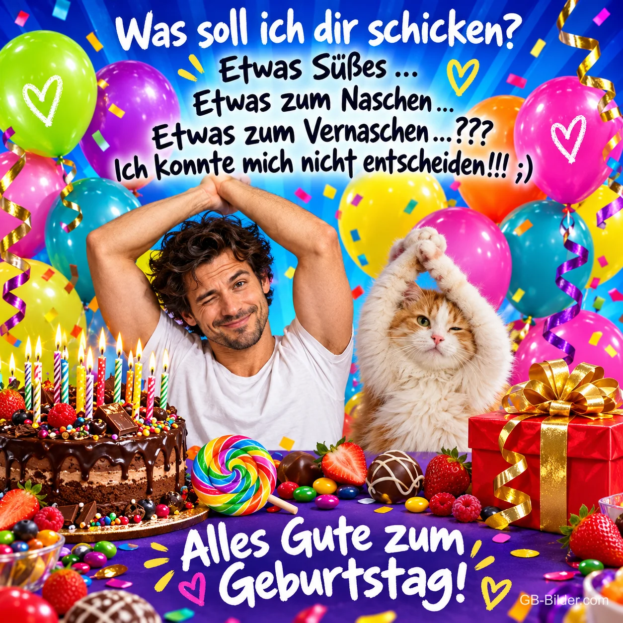 Mann und Kätzchen strecken sich zwischen Luftballons, Torte und Süßigkeiten, Text: Was soll ich dir schicken? Etwas Süßes … Etwas zum Naschen … Etwas zum Vernaschen …??? Ich konnte mich nicht entscheiden!!! ;) Alles Gute zum Geburtstag!