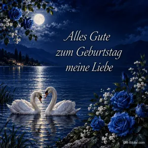 Schwäne auf dem See bei Mondschein, Text: Alles Gute zum Geburtstag meine Liebe