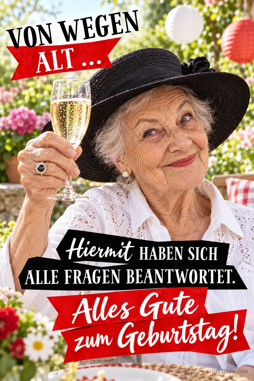 Ältere Dame mit schwarzem Hut hebt verschmitzt ein Sektglas, Text: VON WEGEN ALT … Hiermit haben sich alle Fragen beantwortet. Alles Gute zum Geburtstag!