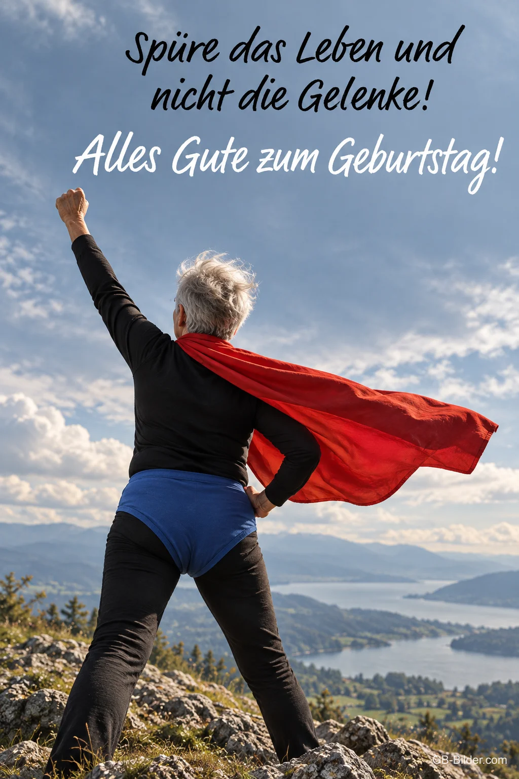 Älterer Herr mit rotem Umhang reckt die Faust auf einem Berg, Text: Spüre das Leben und nicht die Gelenke! Alles Gute zum Geburtstag! Älterer Herr mit rotem Umhang reckt die Faust auf einem Berg, Text: Spüre das Leben und nicht die Gelenke! Alles Gute zum Geburtstag!