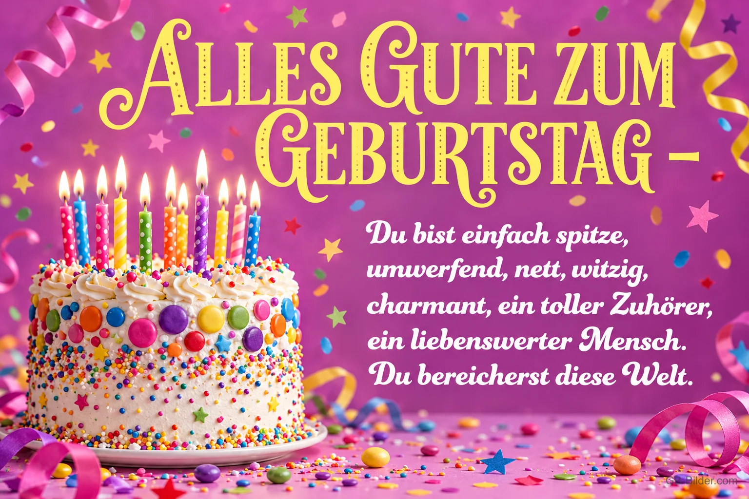 Bunte Geburtstagstorte mit Kerzen und Konfetti auf Pink, Text: ALLES GUTE ZUM GEBURTSTAG – Du bist einfach spitze, umwerfend, nett, witzig, charmant, ein toller Zuhörer, ein liebenswerter Mensch. Du bereicherst diese Welt.