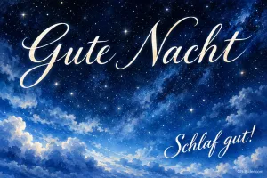 Sternenhimmel über Wolken, Text: Gute Nacht – Schlaf gut!