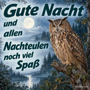 Uhu bei Vollmond, Text: Gute Nacht und allen Nachteulen noch viel Spaß