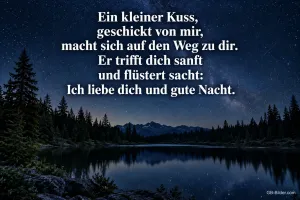 Sternenhimmel über einem Bergsee, Text: Ein kleiner Kuss, geschickt von mir, macht sich auf den Weg zu dir. Er trifft dich sanft und flüstert sacht: Ich liebe dich und gute Nacht.