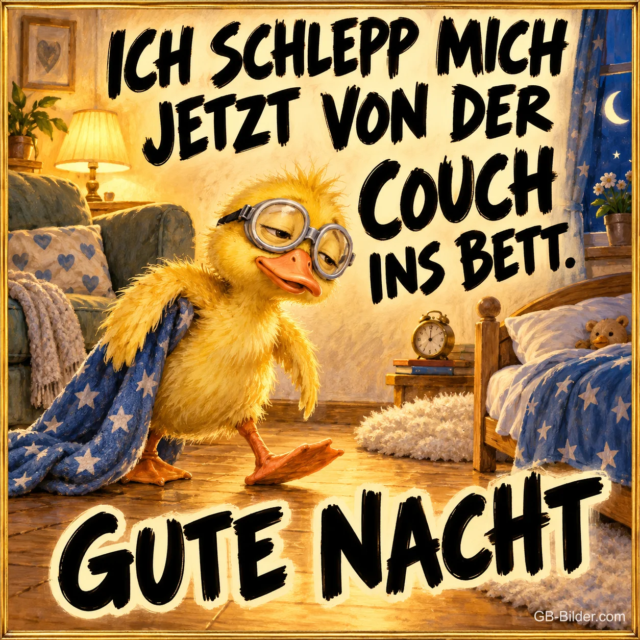 Küken mit Brille schleppt eine Decke vom Sofa ins Bett, Text: ICH SCHLEPP MICH JETZT VON DER COUCH INS BETT. GUTE NACHT