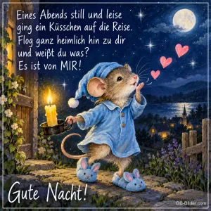 Maus mit Schlafmütze und Kerze wirft Küsschen in die Nacht, Text: Eines Abends still und leise ging ein Küsschen auf die Reise. Flog ganz heimlich hin zu dir und weißt du was? Es ist von MIR! Gute Nacht!